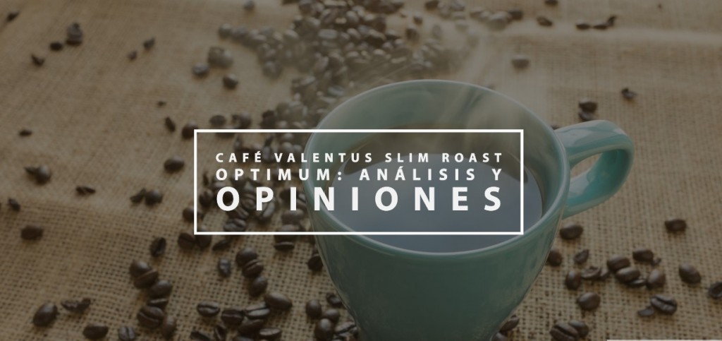 Café Valentus Slim Roast Optimum, Análisis y opiniones